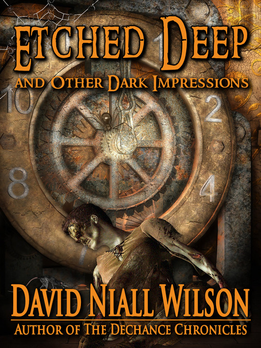 Title details for Etched Deep & Other Dark Impressions by David Niall Wilson - Available